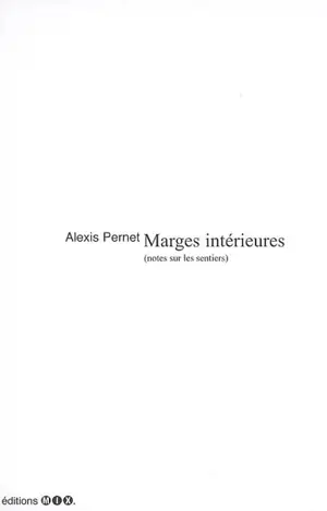 Marges intérieures : notes sur les sentiers - Alexis Pernet