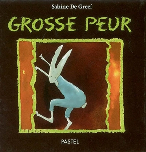 Grosse peur - Sabine De Greef