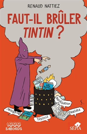 Faut-il brûler Tintin ? - Renaud Nattiez