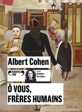 O vous, frères humains - Albert Cohen