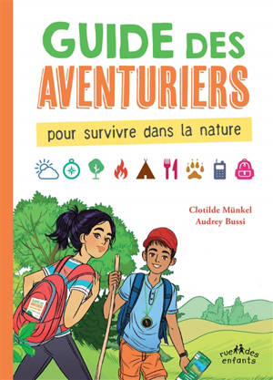 Guide des aventuriers : pour survivre dans la nature - Clotilde Münkel