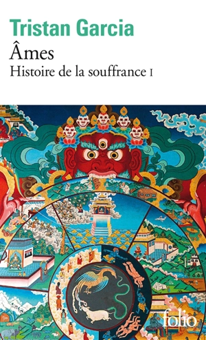 Histoire de la souffrance. Vol. 1. Ames - Tristan Garcia