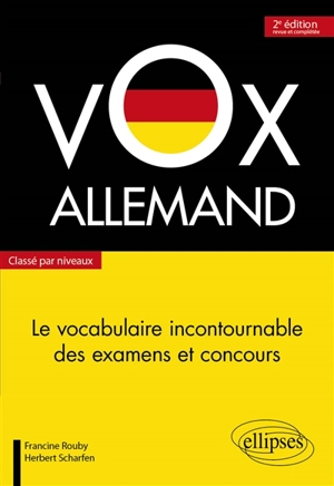 Vox allemand : le vocabulaire incontournable des examens et concours, classé par niveaux - Francine Rouby