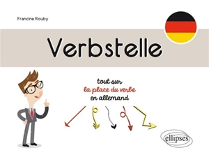 Verbstelle : tout sur la place du verbe en allemand - Francine Rouby