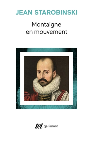 Montaigne en mouvement - Jean Starobinski