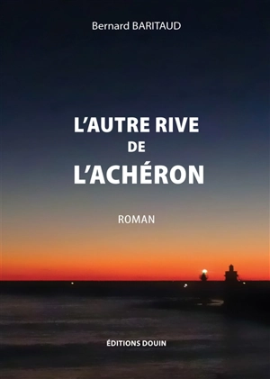 L'autre rive de l'Achéron - Bernard Baritaud