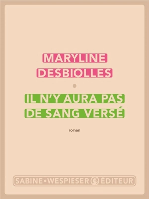 Il n'y aura pas de sang versé - Maryline Desbiolles