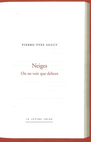 Neiges : on ne voit que dehors - Pierre-Yves Soucy