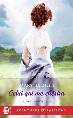 La saga des Westcott. Vol. 8. Celui qui me chérira - Mary Balogh