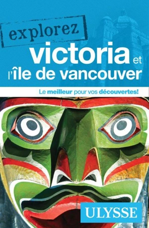 Explorez Victoria et l'île de Vancouver - Collectif Ulysse