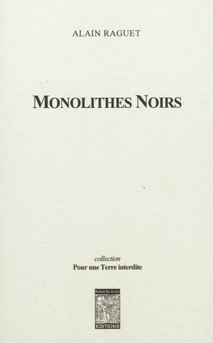 Monolithes noirs - Alain Raguet