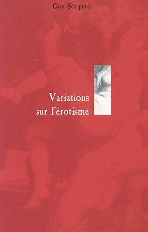 Variations sur l'érotisme - Guy Scarpetta