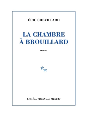 La chambre à brouillard - Eric Chevillard