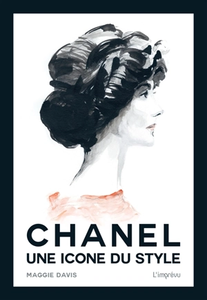 Chanel : une icône du style : un hommage à l'élégance intemporelle de Coco Chanel - Maggie Davis