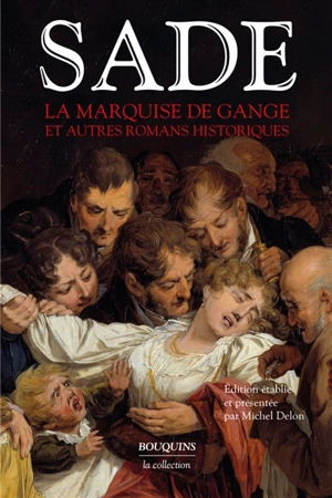 La marquise de Gange : et autres romans historiques - Donatien Alphonse François de Sade