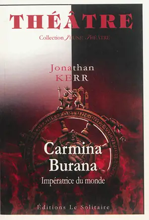 Carmina Burana : impératrice du monde - Jonathan Kerr