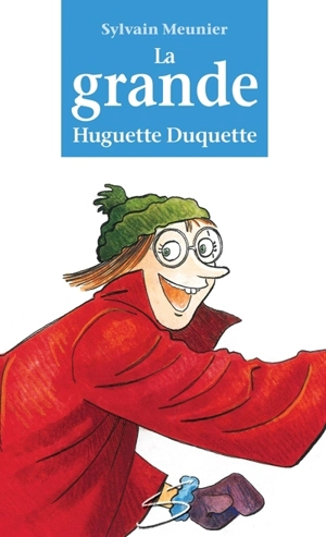 La grande Huguette Duquette - Sylvain Meunier