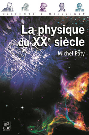 La physique du XXe siècle - Michel Paty