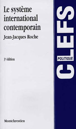 Le système international contemporain - Jean-Jacques Roche