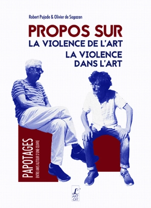 Propos sur la violence de l'art, la violence dans l'art - Robert Pujade