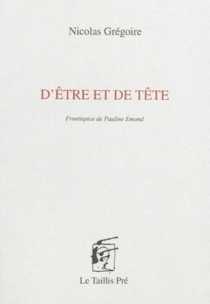 D'être et de tête - Nicolas Grégoire