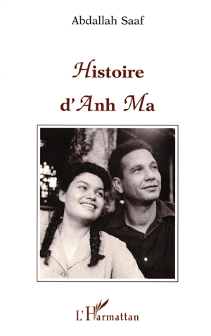 Histoire d'Anh Ma - Abdellah Saaf