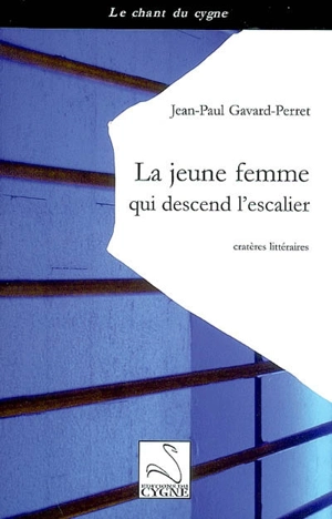 La jeune femme qui descend l'escalier : cratères littéraires - Jean-Paul Gavard-Perret