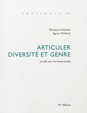 Articuler diversité et genre : un défi pour les hautes écoles - Monique Eckmann