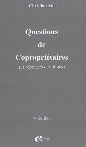 Questions de copropriétaires (et réponses des juges) - Christian Atias