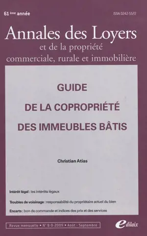 Annales des loyers et de la propriété commerciale, rurale et immobilière, n° 8-9 (2009). Guide de la copropriété des immeubles bâtis - Christian Atias