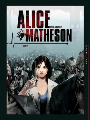 Alice Matheson. Vol. 1. Jour Z - Jean-Luc Istin