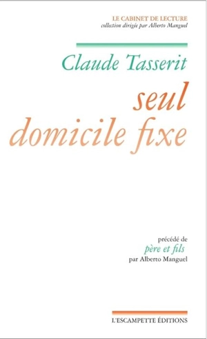 Seul domicile fixe. Père et fils - Alberto Manguel