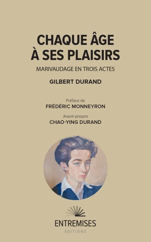 Chaque âge à ses plaisirs : marivaudage en trois actes - Gilbert Durand