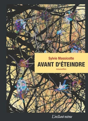 Avant d'éteindre - Sylvie Massicotte