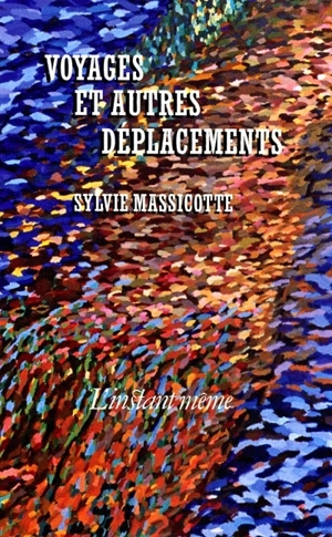 Voyages et autres déplacements - Sylvie Massicotte