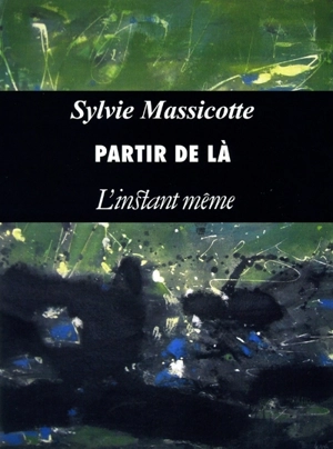 Partir de là - Sylvie Massicotte