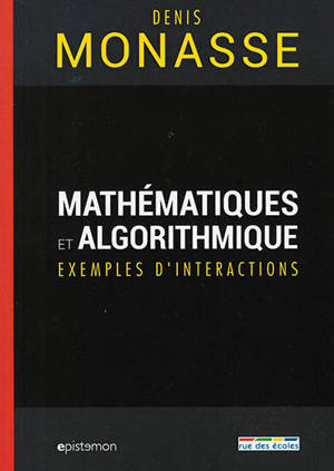 Mathématiques et algorithmique : exemples d'interactions - Denis Monasse