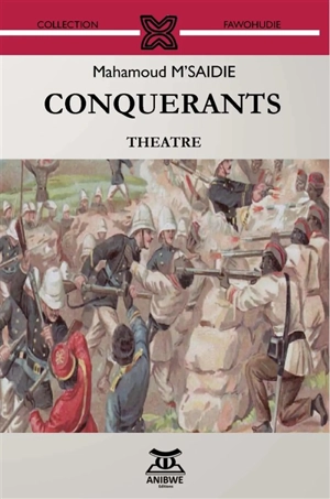 Conquérants : théâtre - Mahamoud M'Saidie