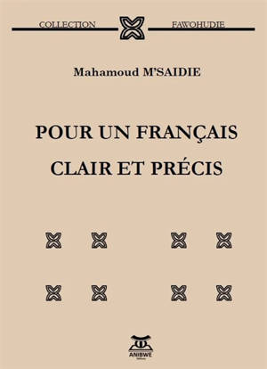 Pour un français clair et précis : plus de 250 fautes corrigées - Mahamoud M'Saidie