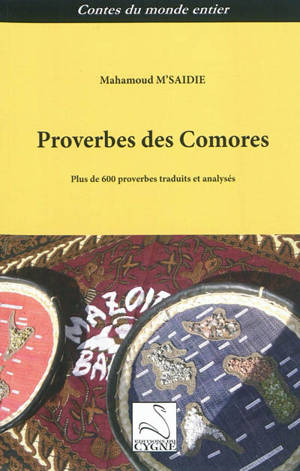 Proverbes des Comores : plus de 600 proverbes traduits et analysés - Mahamoud M'Saidie