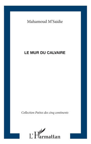 Le mur du calvaire - Mahamoud M'Saidie