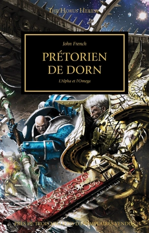 The Horus heresy. Vol. 39. Prétorien de Dorn : de l'alpha à l'oméga - John French