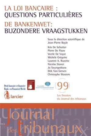 La loi bancaire : questions particulières. De bankenwet : bijzondere vraagstukken