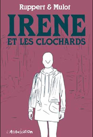 Irène et les clochards - Jérôme Mulot