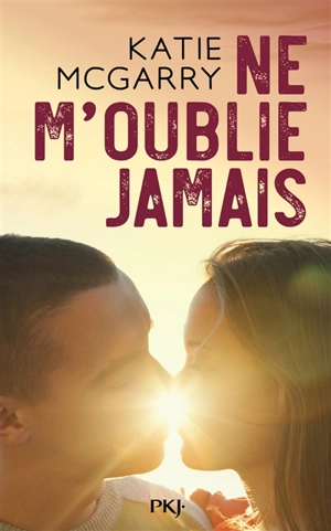 Ne m'oublie jamais - Katie McGarry