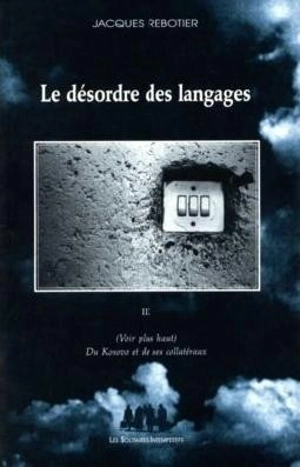 Le désordre des langages. Vol. 3 - Jacques Rebotier