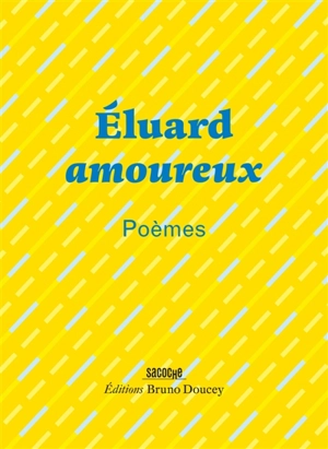 Eluard amoureux : poèmes - Paul Eluard
