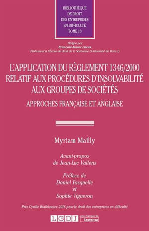 L'application du règlement 1346-2000 relatif aux procédures d'insolvabilité aux groupes de sociétés : approches française et anglaise - Myriam Maillard