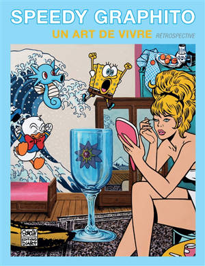 Speedy Graphito, un art de vivre : rétrospective