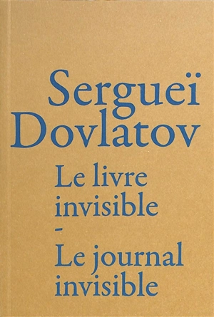 Le livre invisible. Le journal invisible - Sergej Donatovic Dovlatov